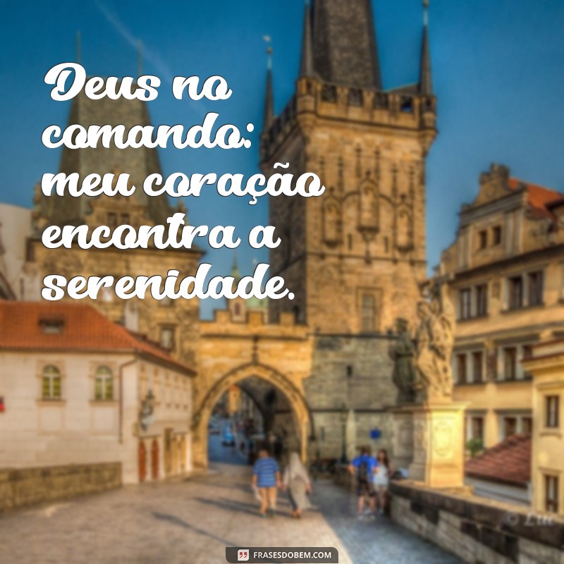 Frases Inspiradoras: Deus no Comando para Seu Status 