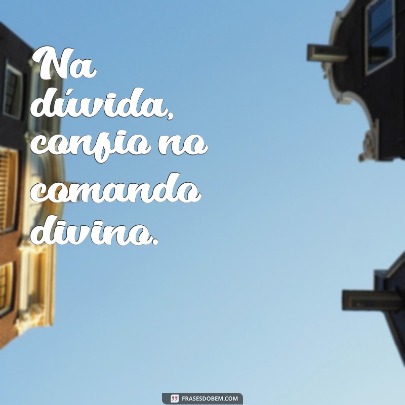 Frases Inspiradoras: Deus no Comando para Seu Status 