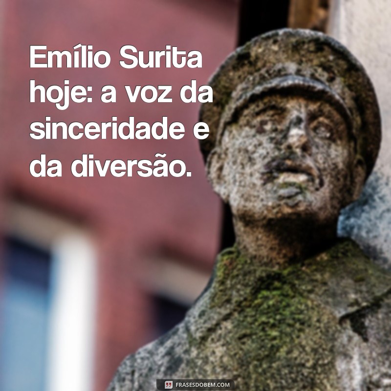 Emílio Surita: Novidades e Curiosidades do Comediante Hoje 