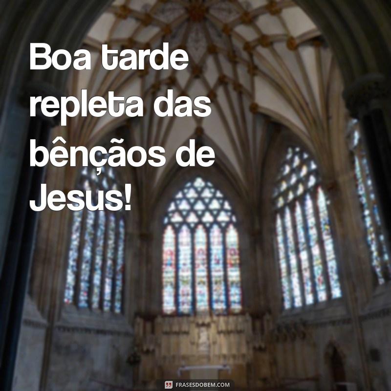 Boa Tarde na Paz de Jesus: Mensagens Inspiradoras para Acalmar o Coração 