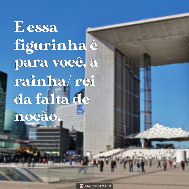 Descubra as melhores frases para usar em figurinhas de deboche 