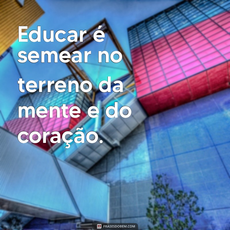 Frases Inspiradoras para Celebrar o Dia dos Professores 