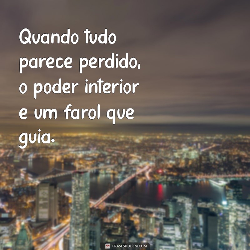 Frases Inspiradoras de Resistência e Força para Superar Desafios 