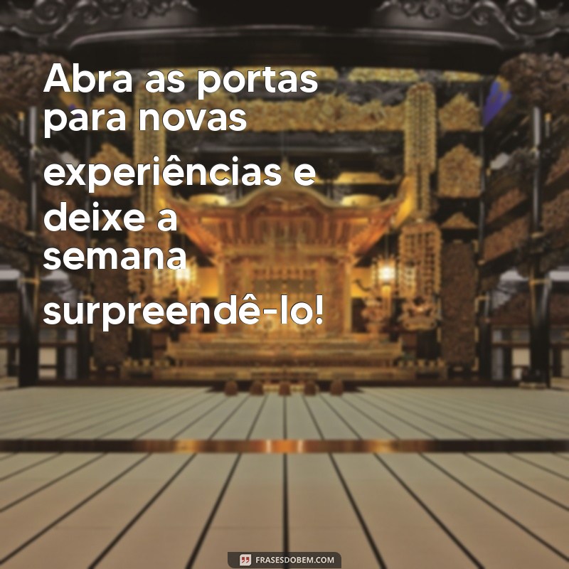 Frases Inspiradoras para Começar a Semana com Motivação 