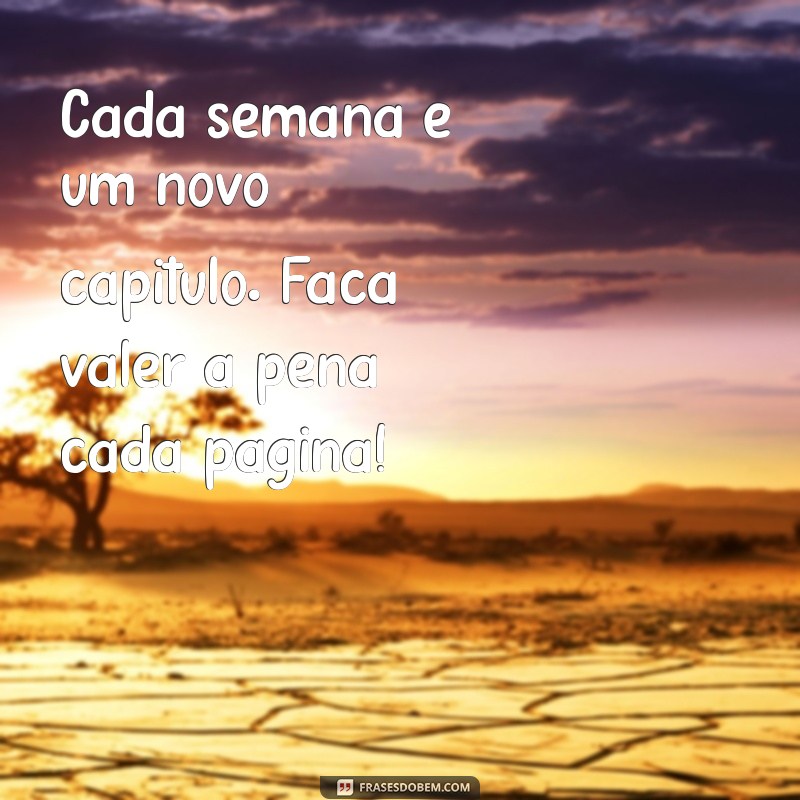 Frases Inspiradoras para Começar a Semana com Motivação 