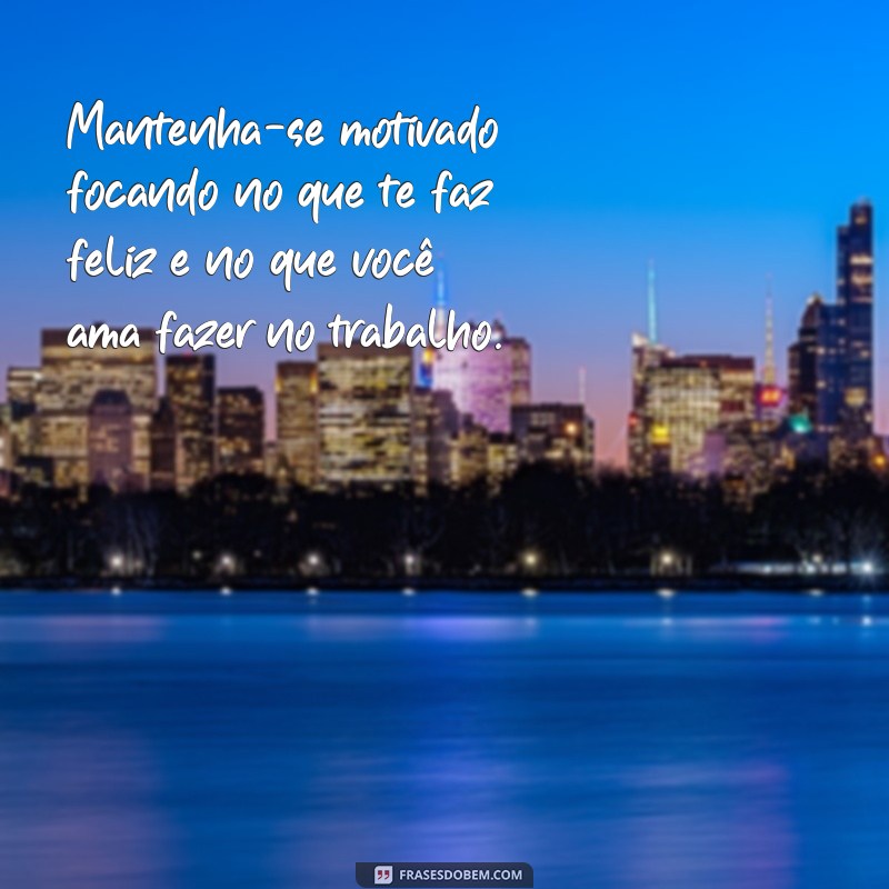 Descubra as melhores frases de incentivo e motivação para impulsionar sua carreira 