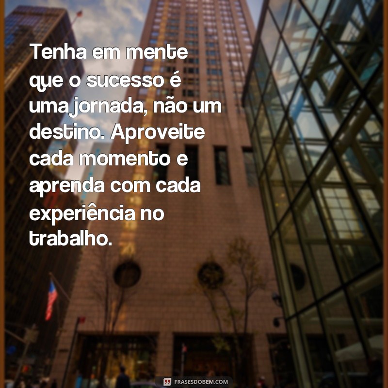 Descubra as melhores frases de incentivo e motivação para impulsionar sua carreira 