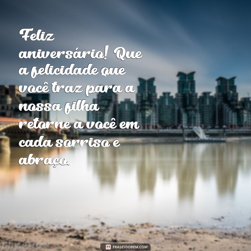 Mensagens Emocionantes de Aniversário para o Pai da Sua Filha 