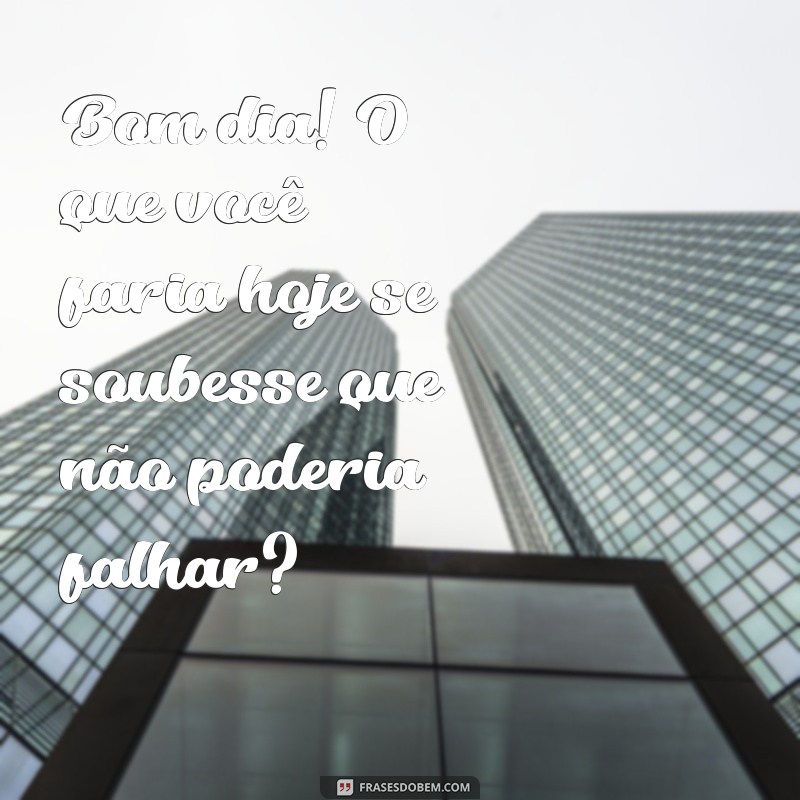 Frases Diárias para Começar o Dia com Energia e Positividade 