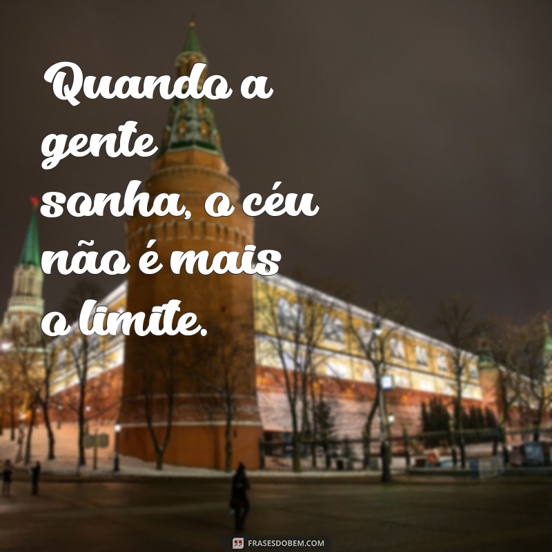 Quando a Gente Sonha: Descubra o Significado e a Importância dos Sonhos na Nossa Vida 