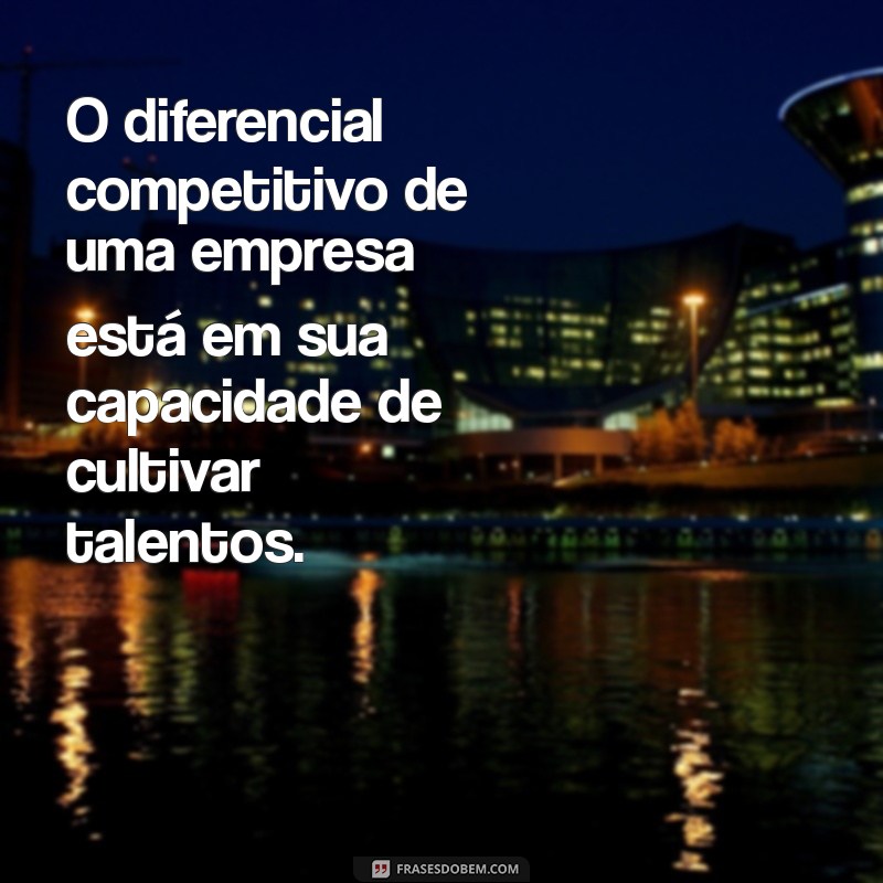 21 Frases Inspiradoras sobre Gestão de Pessoas para Transformar sua Liderança 