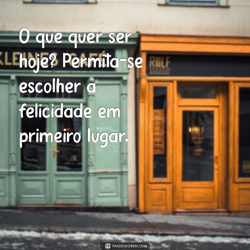 Liberte-se: Como Ser o Que Quiser e Deixar a Infelicidade Para Trás 