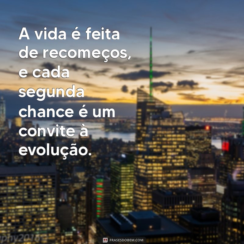 Descubra o Poder das Mensagens de Segunda Chance: Inspire-se e Transforme sua Vida 