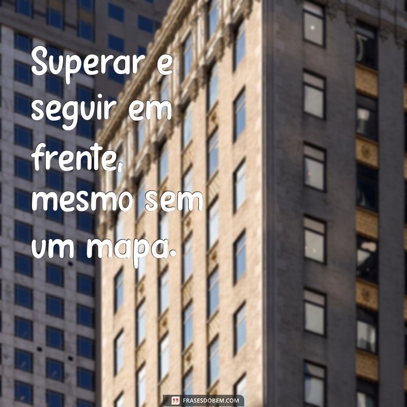 Como Superar Desafios: Frases Inspiradoras para Motivar sua Jornada 