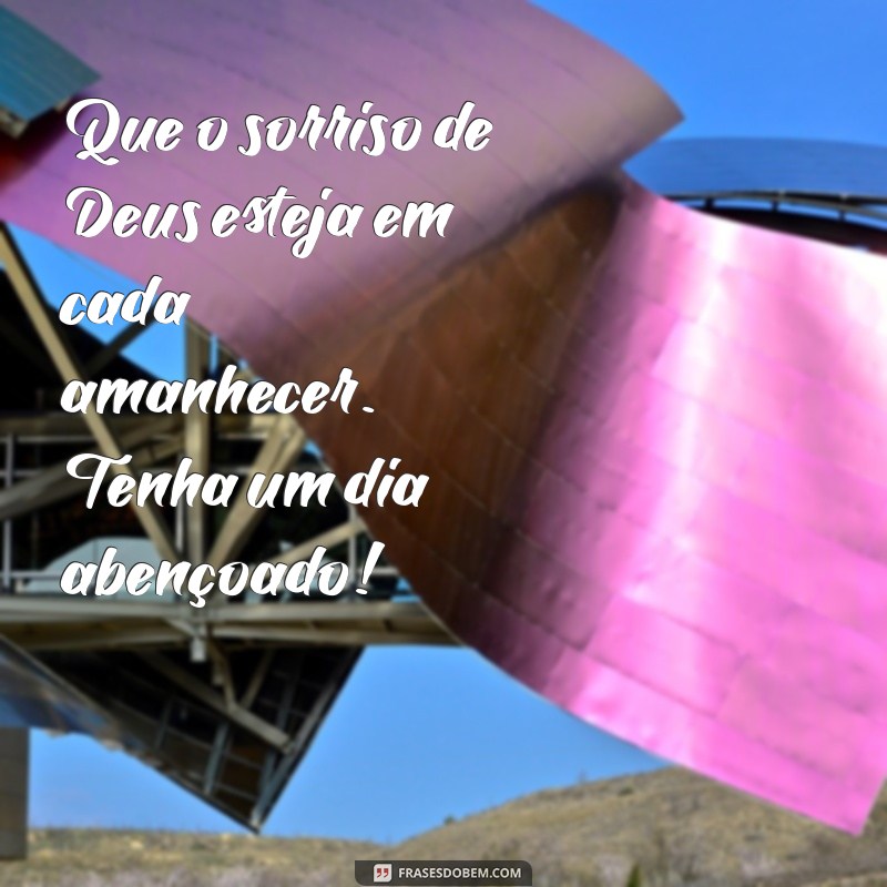 Bom Dia! Mensagens Inspiradoras de Fé em Deus para Começar o Dia 