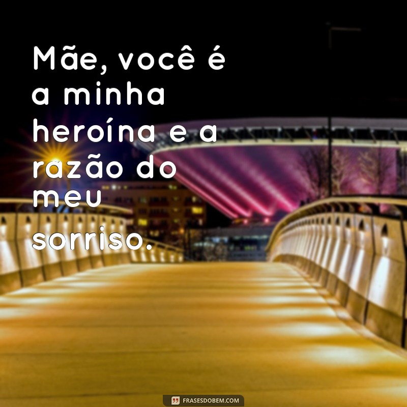 As Melhores Frases para Celebrar o Dia das Mães com Amor e Emoção 