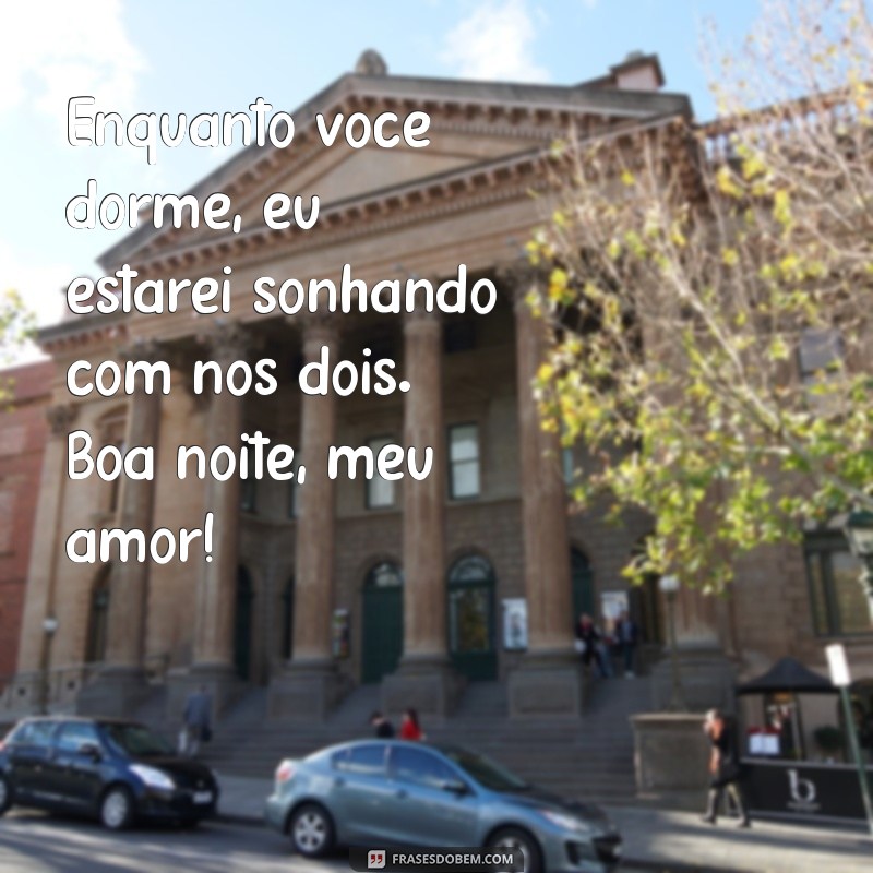 Mensagens de Boa Noite para o Amor da Sua Vida: Encante seu Parceiro 