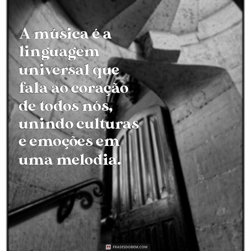 texto sobre música A música é a linguagem universal que fala ao coração de todos nós, unindo culturas e emoções em uma melodia.