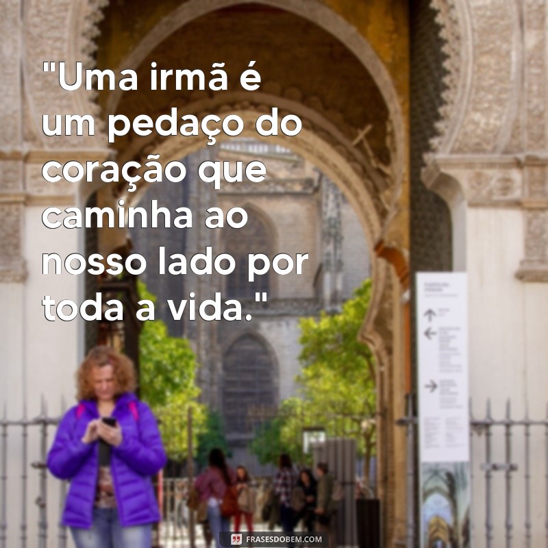 uma frases para irmã 