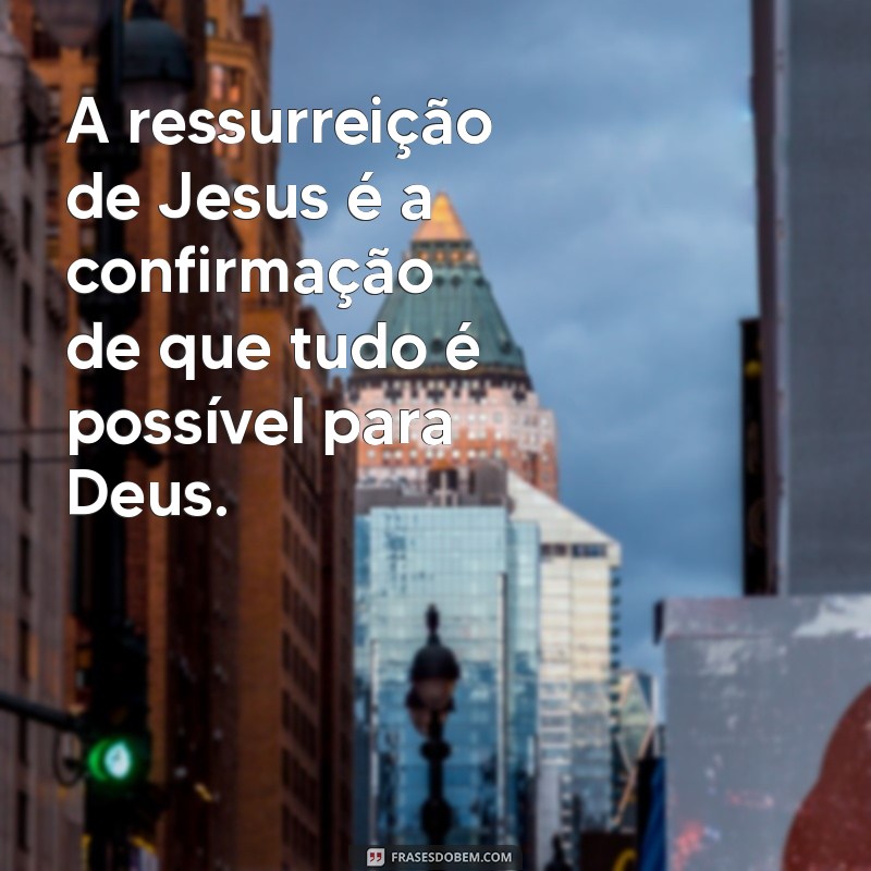 Ressurreição de Jesus na Bíblia: Significado, Passagens e Impacto na Fé Cristã 