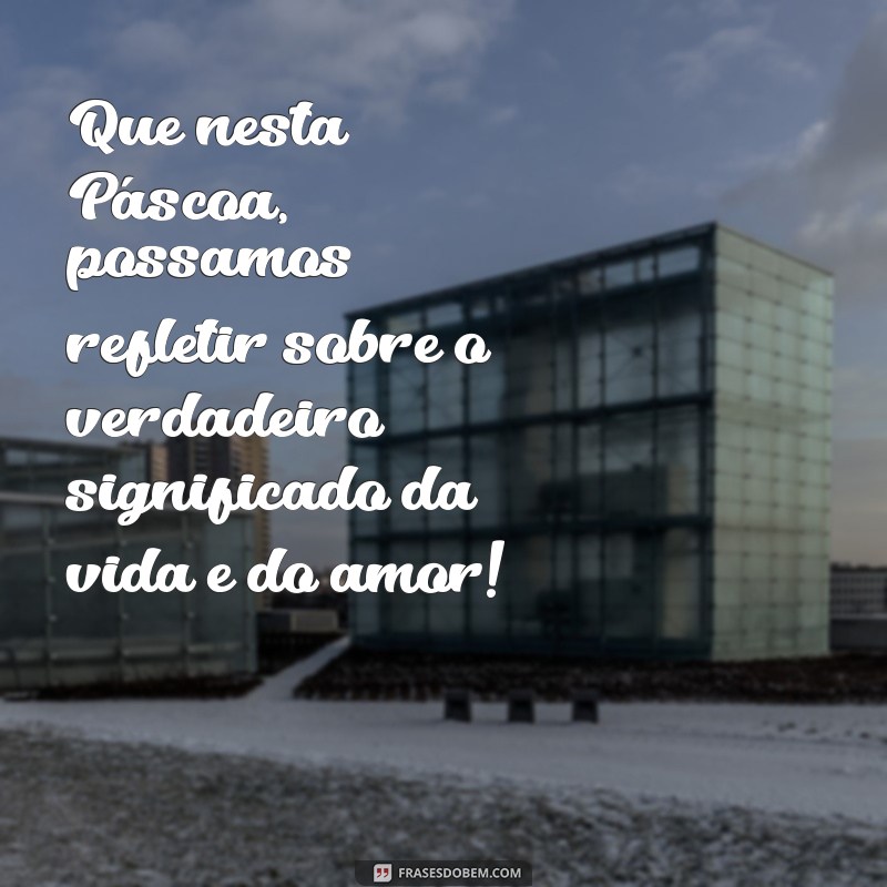 Encante seus amigos com as melhores frases de Páscoa para usar como status 