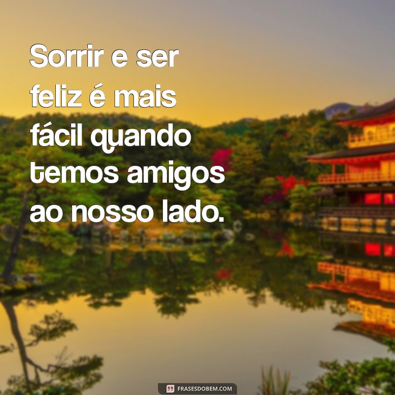 Frases Inspiradoras para Celebrar Bons Momentos com Amigos 