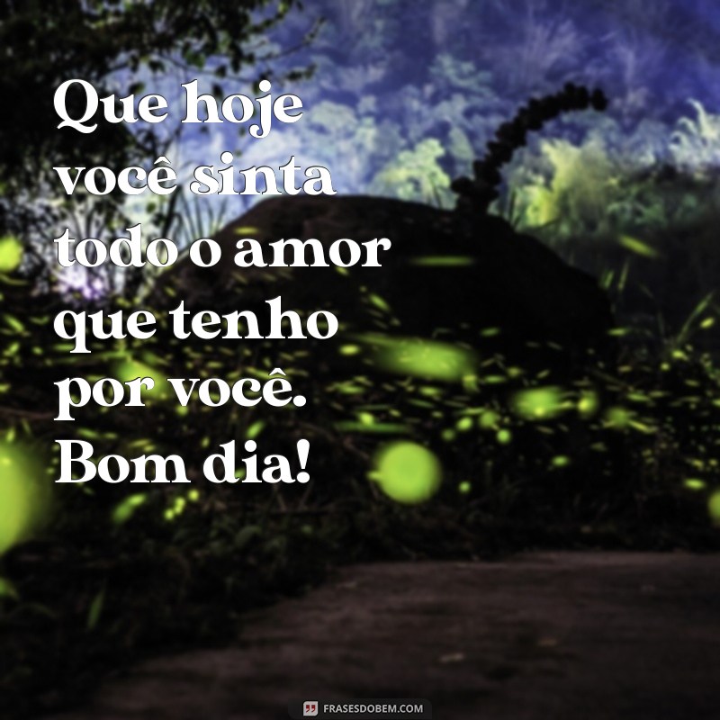 Mensagens de Bom Dia para Encantar o Coração do Seu Amor 