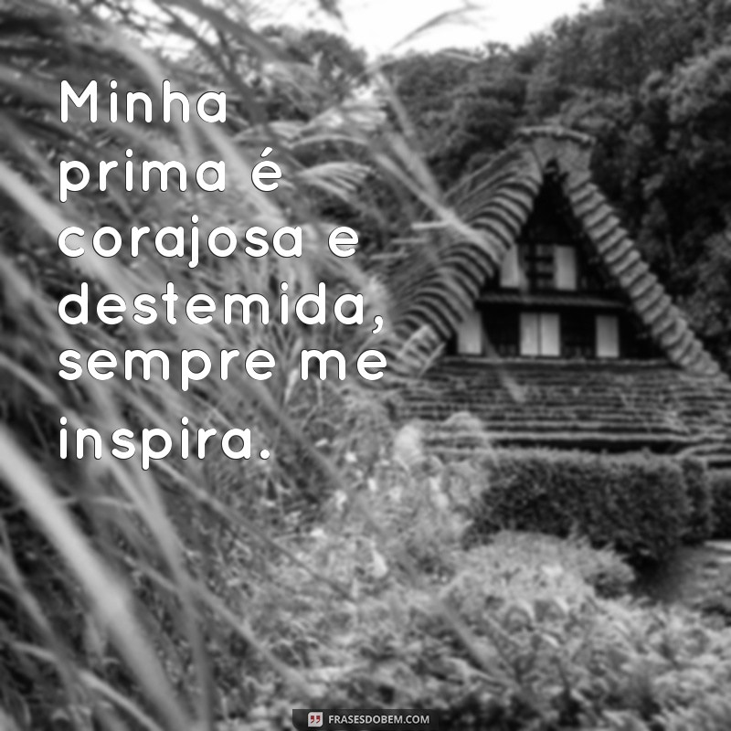 Descubra as melhores frases para expressar o amor entre primos - Confira! 