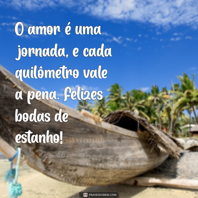 Mensagens Inspiradoras para Celebrar Bodas de Estanho: Frases e Dicas 