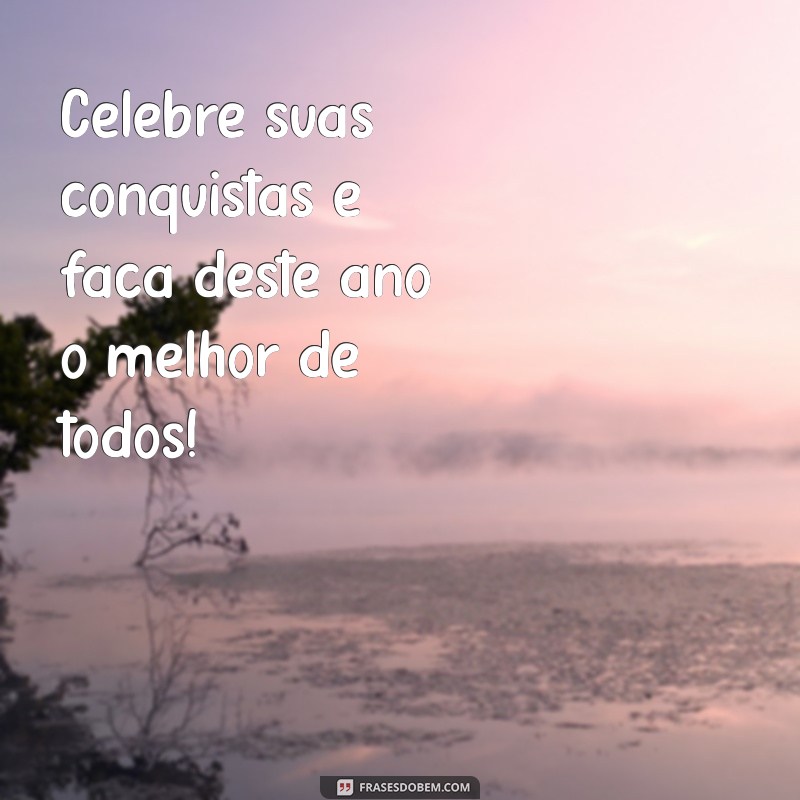 Frases de Aniversário: Inspirações para Celebrar com Amor e Alegria 