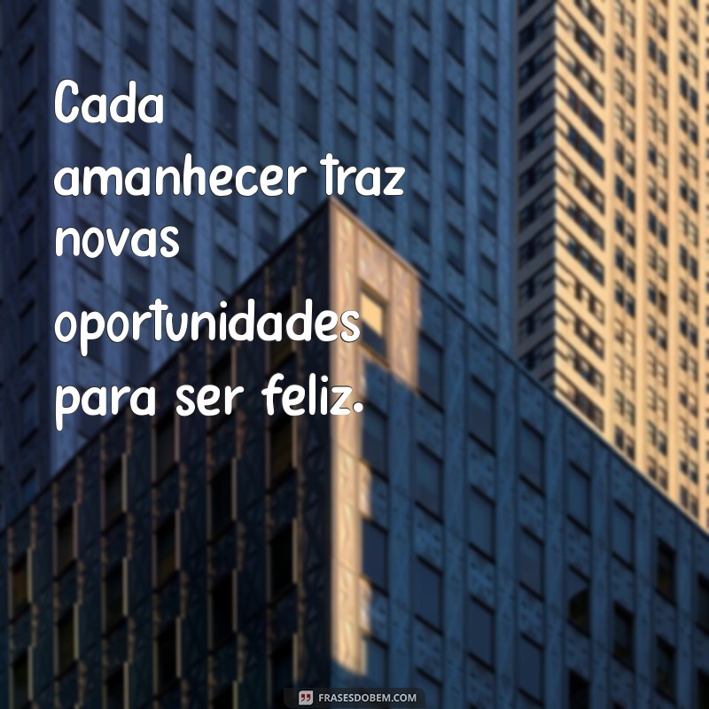 Como Criar um Dia Feliz: Dicas para Aumentar Sua Alegria Diária 