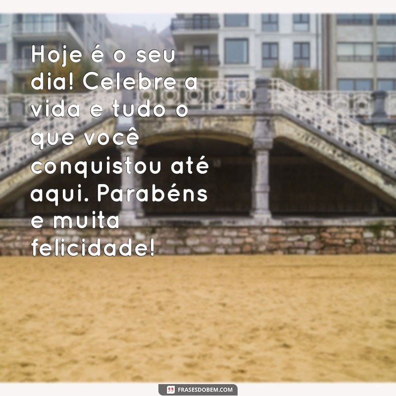 Mensagens de Aniversário Incríveis para Celebrar Pessoas Especiais 