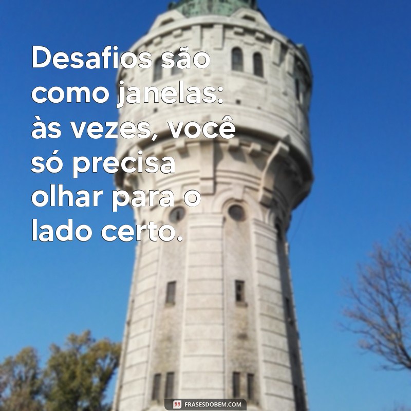 Desafie-se com as Melhores Frases Inspiradoras sobre Windows 