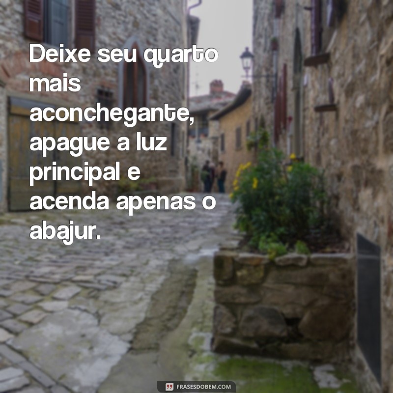 Descubra as melhores frases para apagar a luz e economizar energia 