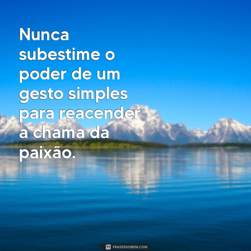 Frases Inspiradoras para Fortalecer seu Relacionamento: Motivação e Amor em Palavras 