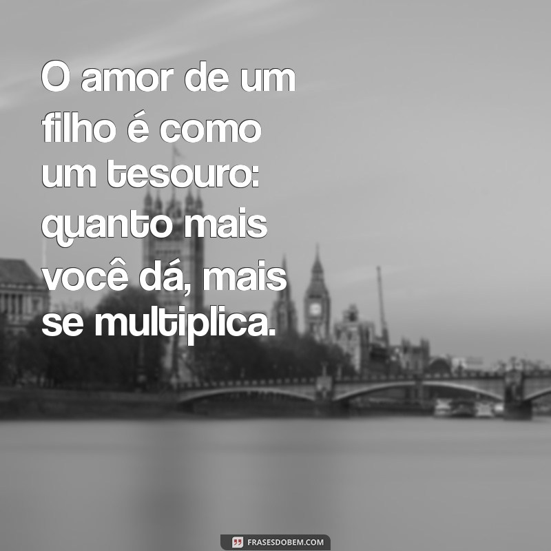 Frases Inspiradoras sobre o Amor de Filho: Celebre o Vínculo Incondicional 