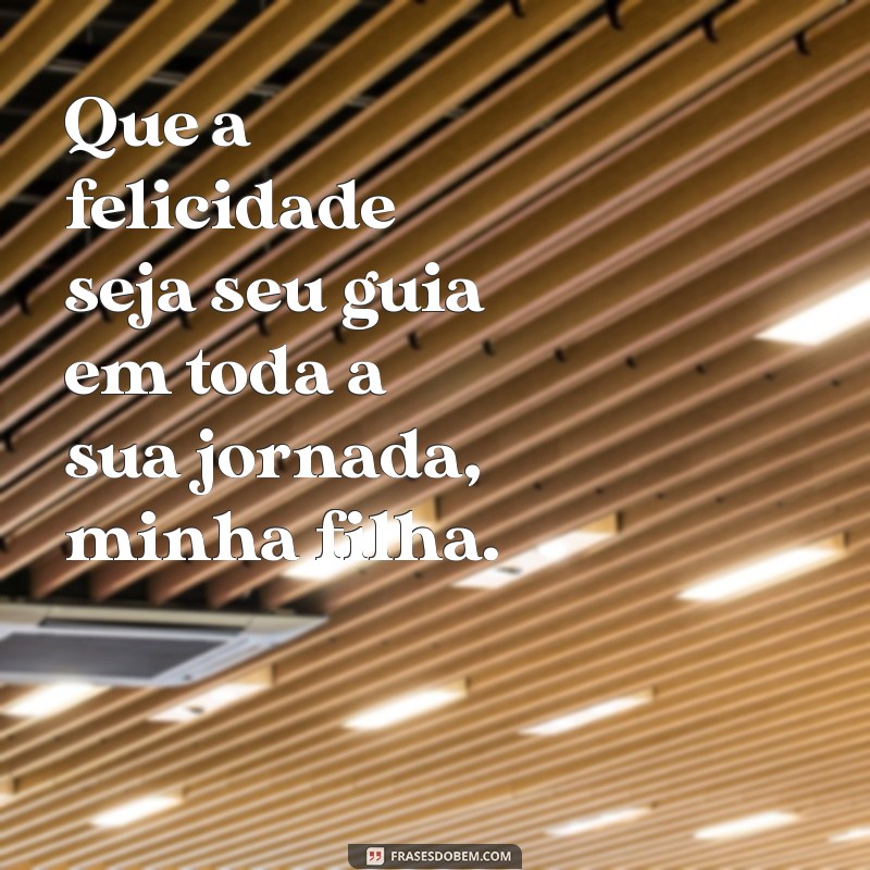 Como Cultivar a Felicidade na Vida da Minha Filha: Dicas e Inspirações 