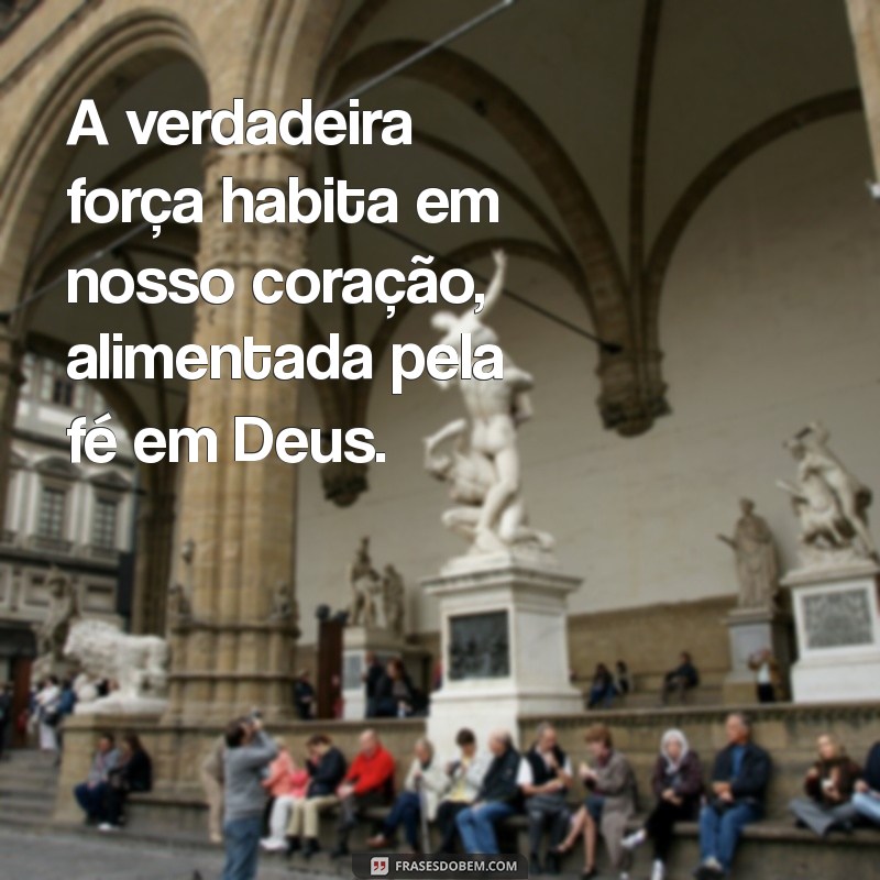 Como Encontrar Força em Deus: Inspirações e Reflexões 