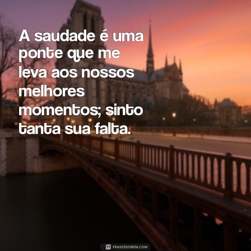 Como Lidar com a Saudade: Dicas para Superar a Falta de Alguém Especial 