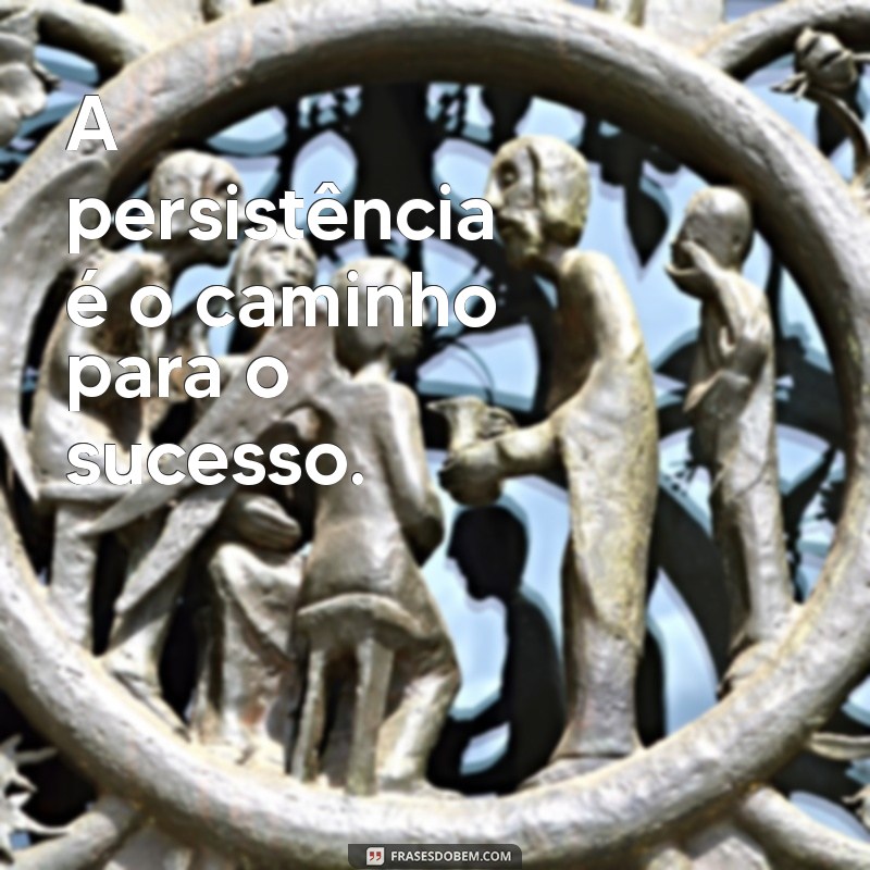 Frases Motivacionais Curtas para Inspirar sua Vida Diária 