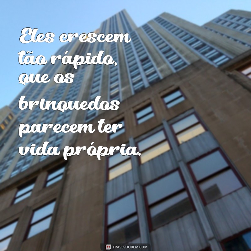 Frases Inspiradoras sobre Como Eles Crescem Rápido: Reflexões para Pais 