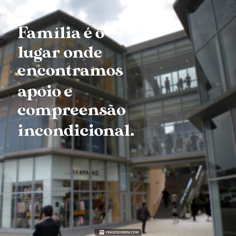 Frases Inspiradoras para Celebrar o Dia da Família 