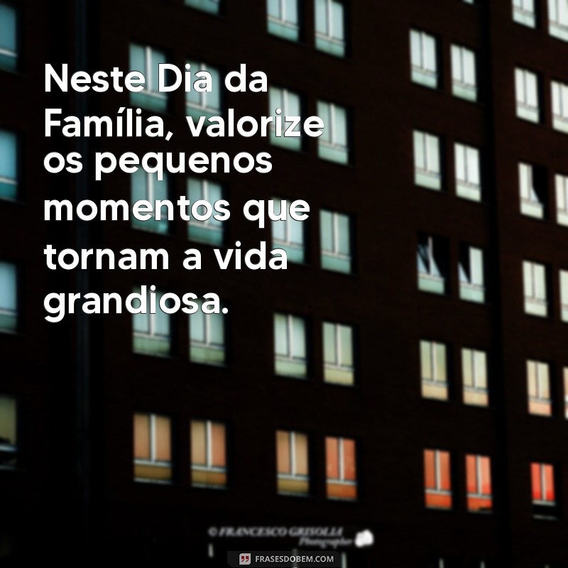 Frases Inspiradoras para Celebrar o Dia da Família 