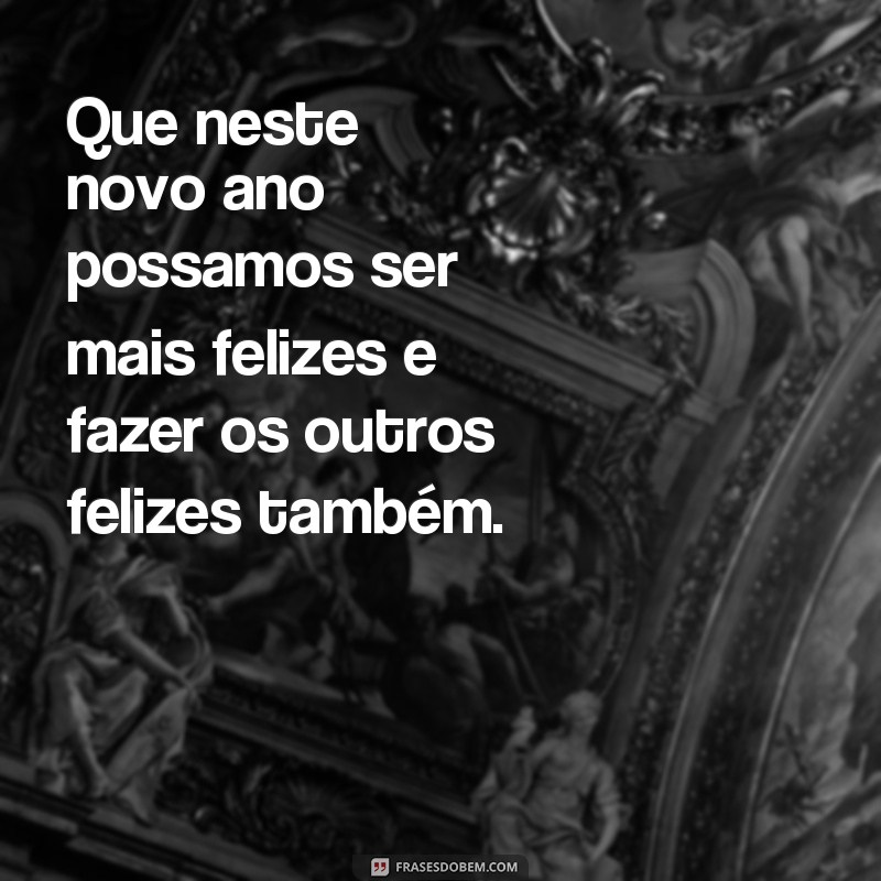 Descubra as melhores frases para compartilhar no Ano Novo - Inspire-se! 