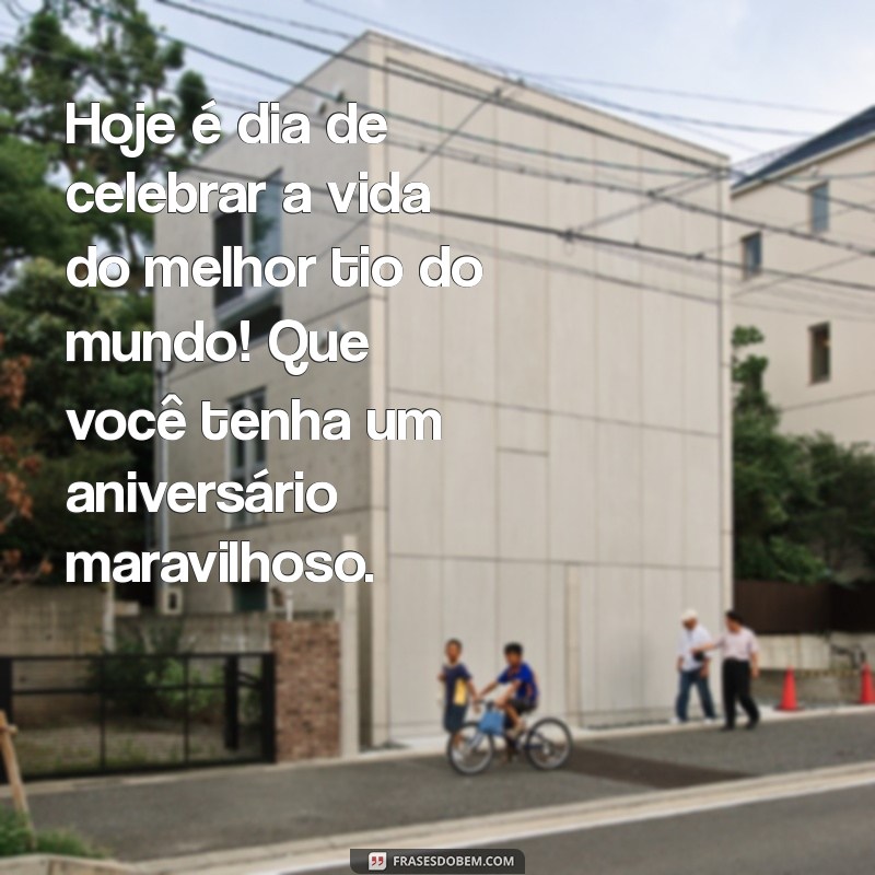 Mensagens Criativas para Aniversário do Tio: Celebre com Amor e Humor! 