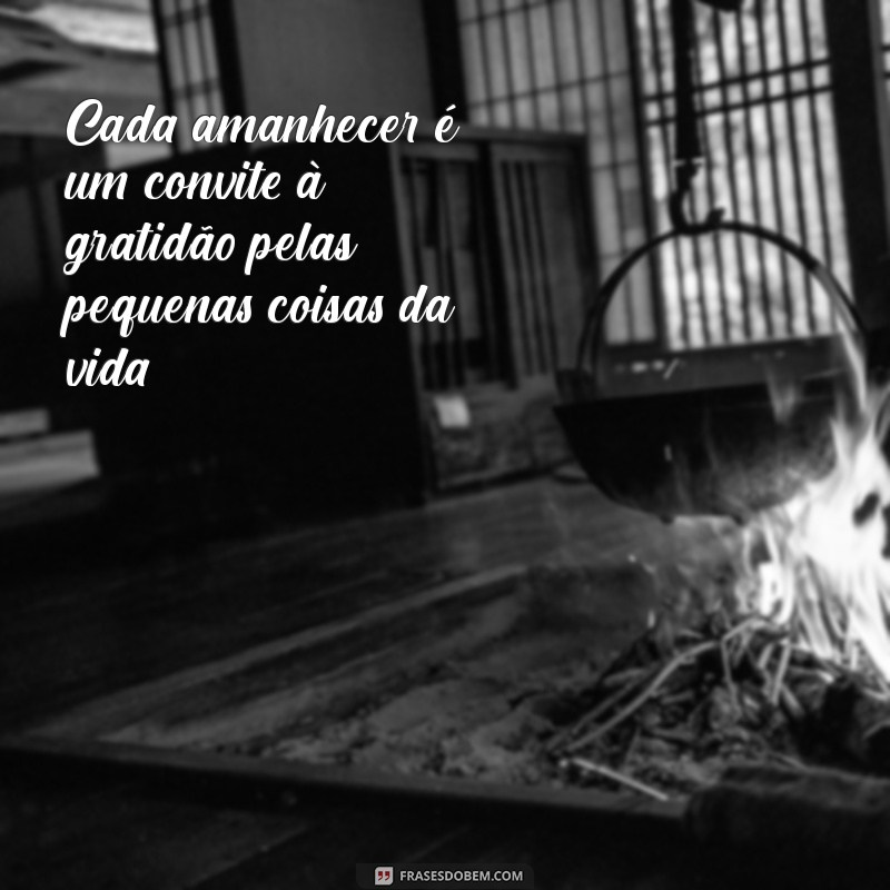 Frases Inspiradoras sobre o Amanhecer: Celebre Cada Novo Dia 