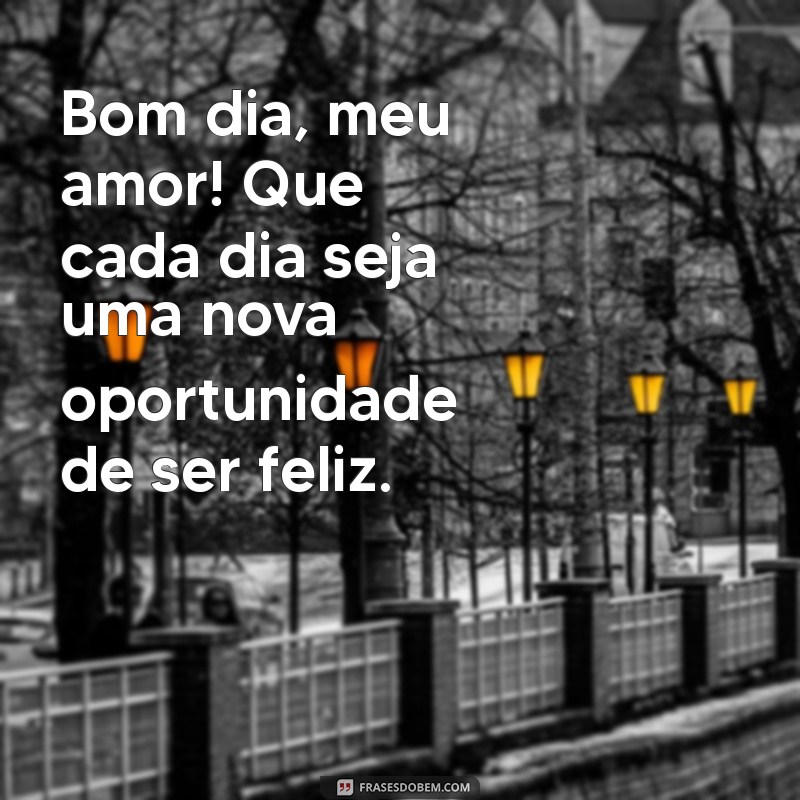 Mensagens de Bom Dia para Meu Amor: Inspire uma Semana Maravilhosa 