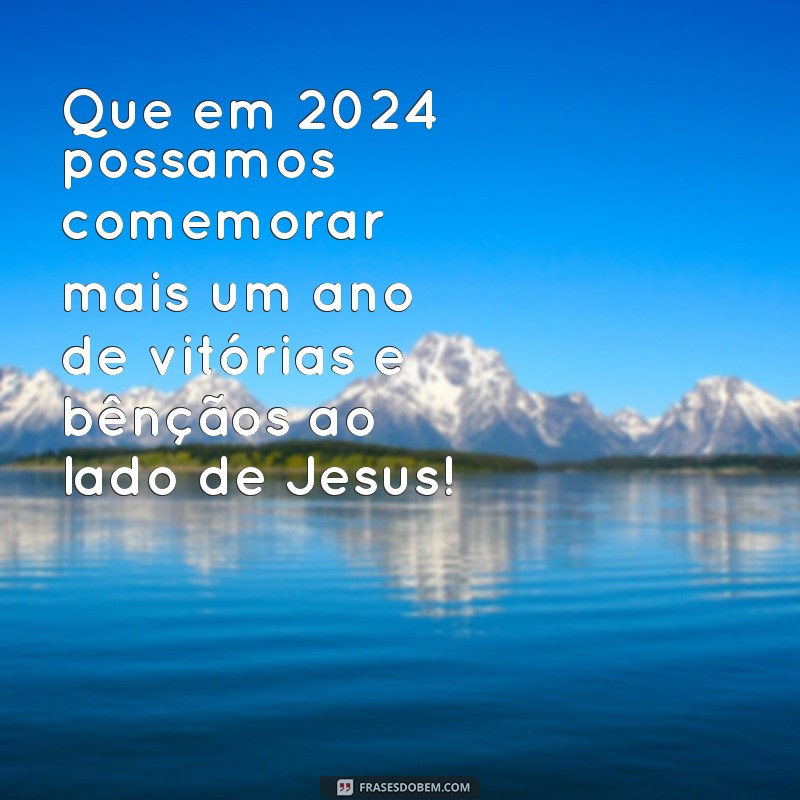 Celebre o Ano Novo 2024 com Frases Inspiradoras para Evangélicos 