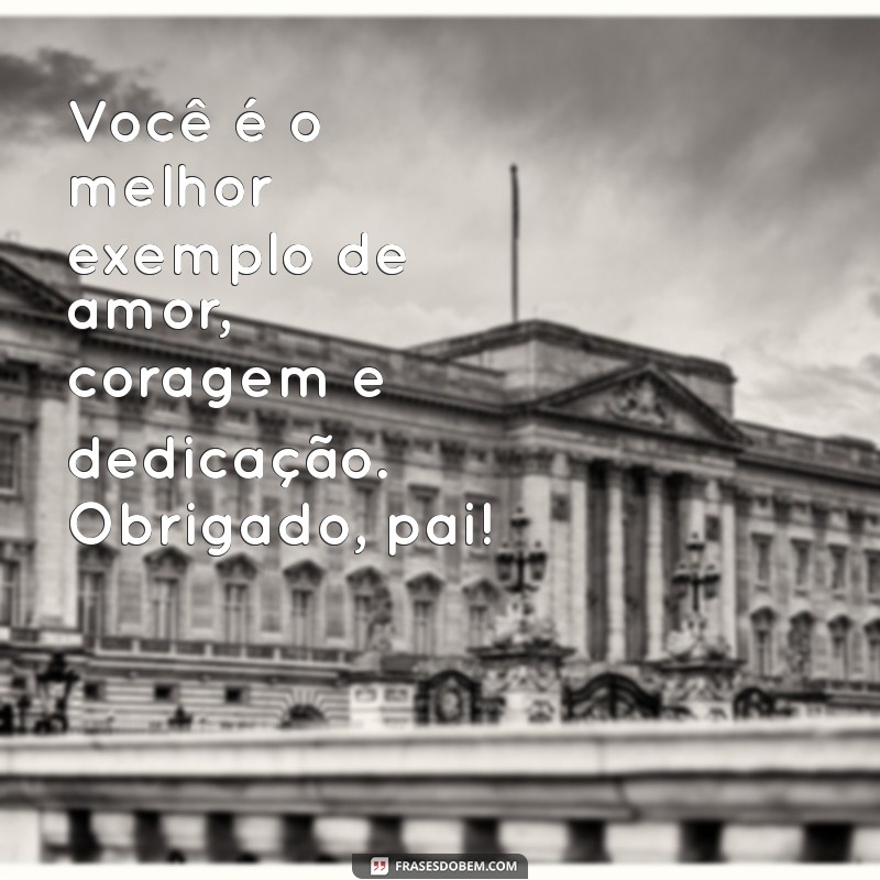 Frases Inspiradoras para Celebrar o Dia dos Pais: Homenagens e Mensagens 