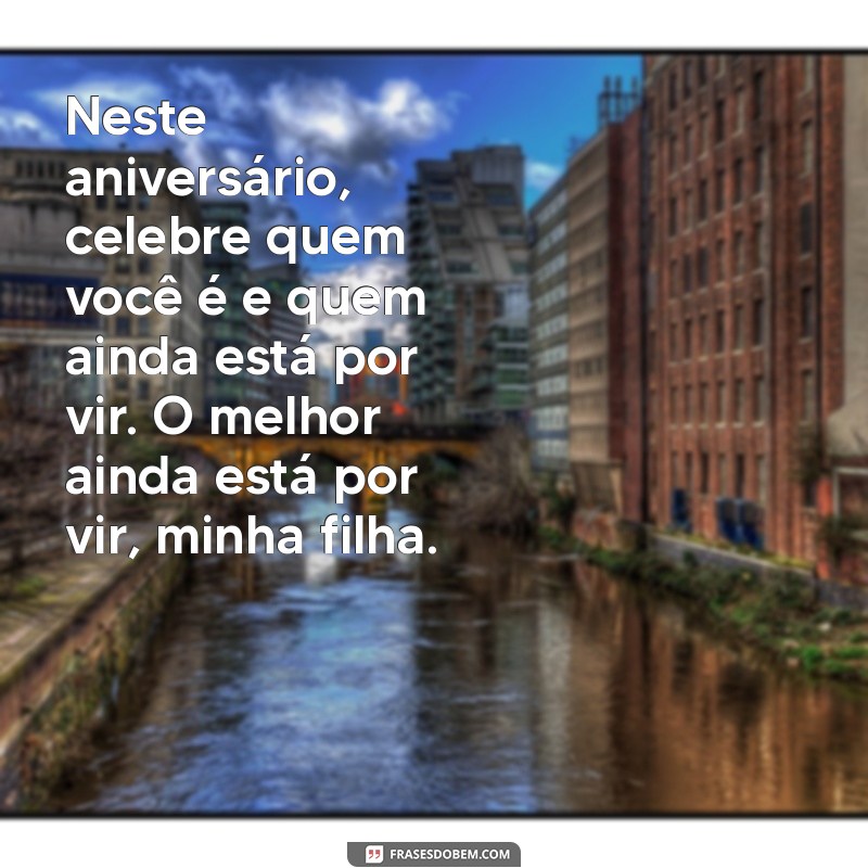 Mensagens Emocionantes para Celebrar os 15 Anos da Sua Filha 